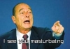 You-Are-Masturbating-Chirac.jpg